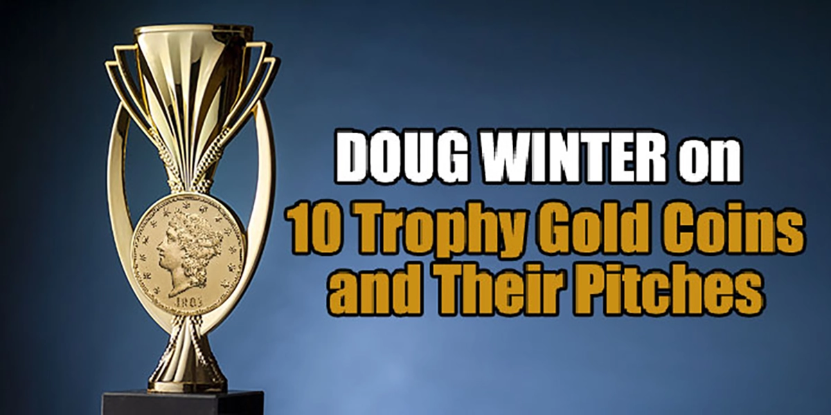 Doug Winter - Top 10 Trophy Gold Coins
