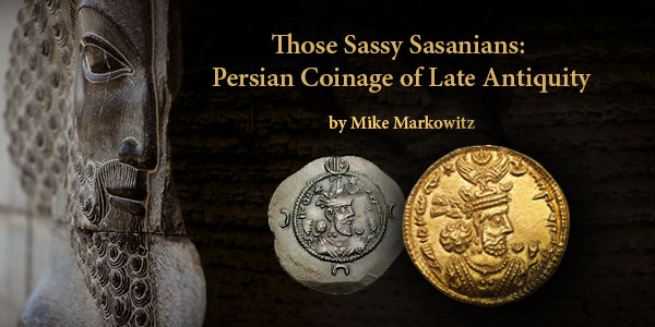Mike Markowitz, CoinWeek Ancient Coin Series: Persian Coinage of Late Antiquity