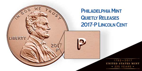 Philadelphia Mint Quietly Releases 2017-P Lincoln Cent