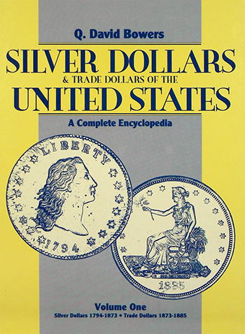 Q. David Bowers Silver Dollars & Trade Dollars of the United States