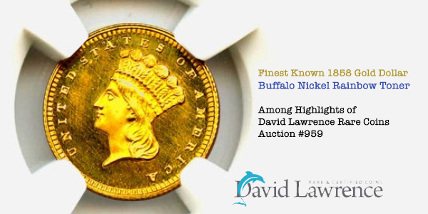 David Lawrence Rare Coins Auction 959 Highlights
