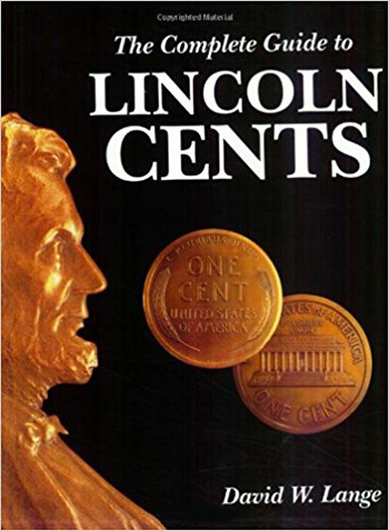 David W. Lange's Complete Guide to Lincoln Cents