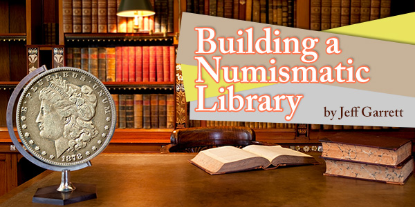 Jeff Garrett Building a Numismatic Library