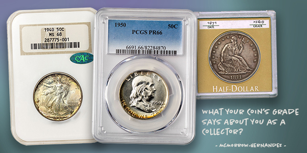 What your coin's grade says about you as a collector?