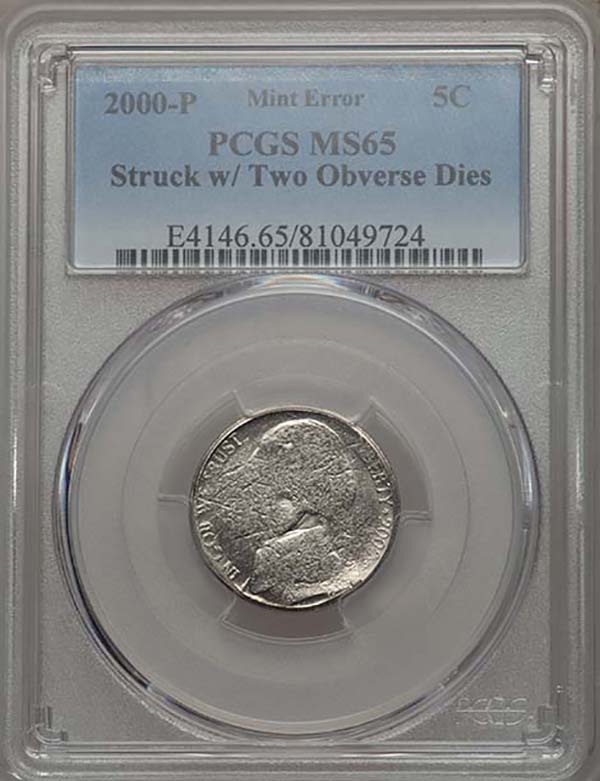 obverse, United States 2000-P Jefferson Nickel struck with two obverse dies in PCGS holder. Images courtesy Mike Byers and Mint Error News