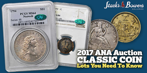 2017 ANA Classic Coin Lots You Need to Know - Stack's Bowers