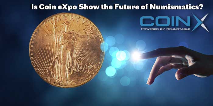 Is Coin eXpo Show the Future of Numismatics?