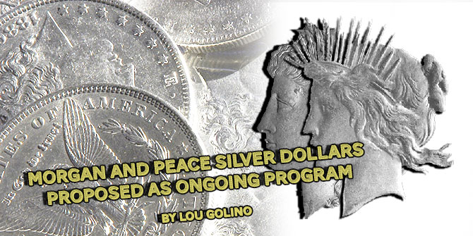A Coin Analyst Exclusive: Morgan and Peace Silver Dollars Proposed as Ongoing Program