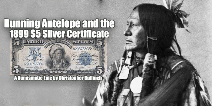 Running Antelope and the 1899 $5 Silver Certificate