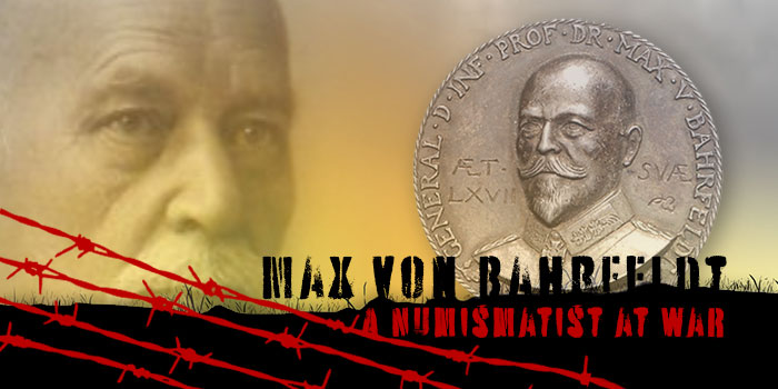 A Numismatist at War: Max von Bahrfeldt