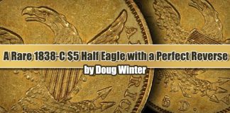 Classic US Gold Coins - A Rare HM-2 1838-C $5 Half Eagle With Perfect Reverse, by Doug Winter