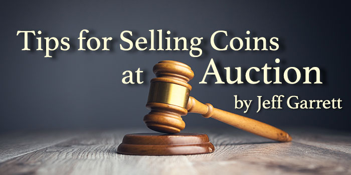 Jeff Garrett: Tips for Selling Coins at Auction