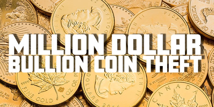 Numismatic Crime - Million Dollar Bullion Coin Theft