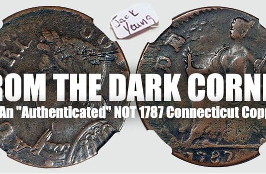 From the Dark Corner: An "Authenticated" NOT 1787 Connecticut Copper - Jack D. Young