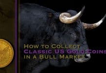 How to Collect Classic US Gold Coins in a Bull Market