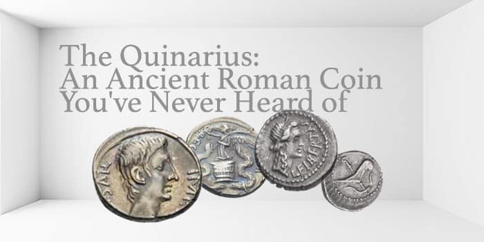 The Quinarius: An Ancient Roman Coin You’ve Never Heard of