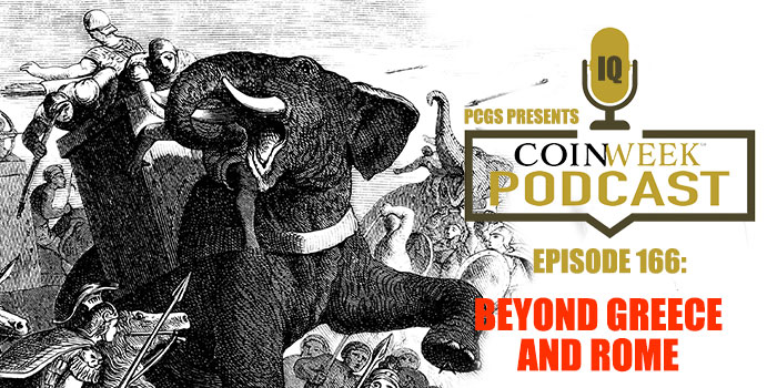 CoinWeek Podcast #166: Beyond Greece and Rome