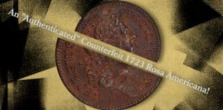From the Dark Corner: An "Authenticated" Counterfeit 1723 Rosa Americana!