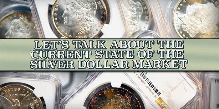 Let’s Talk About the Current State of the Silver Dollar Market