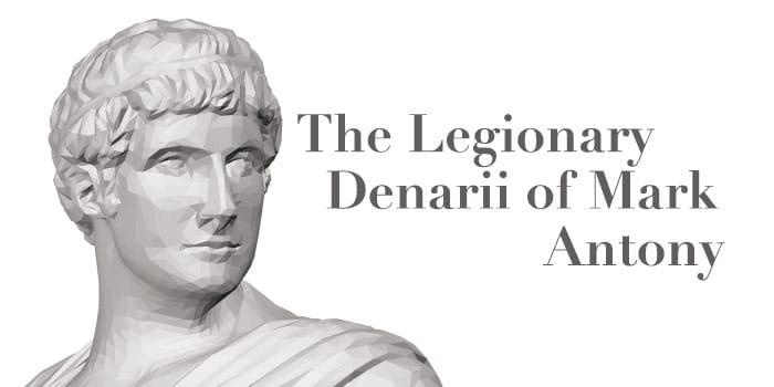 CoinWeek Ancient Coins – The Legionary Denarii of Mark Antony