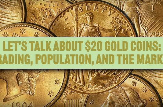 Let's Talk About $20 Gold Coins: Grading, Population, and the Market