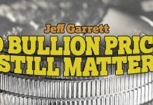 Jeff Garrett: Do Bullion Prices Still Matter?