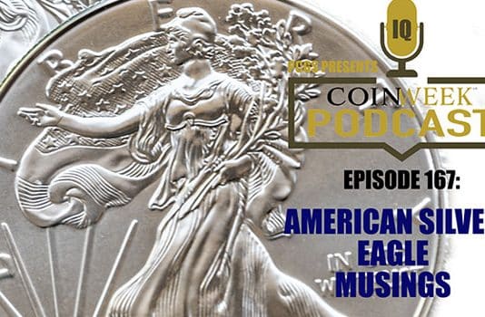 CoinWeek Podcast: Episode 167: American Silver Eagle Musings