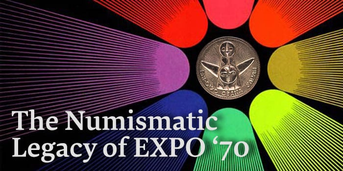 The Numismatic Legacy of Expo '70 - A Collector's Journey