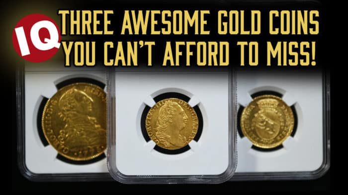 CoinWeek Streaming News: Three Awesome Gold Coins You Can’t Afford to Miss