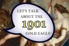 1901 Gold Eagle - Guess the Grade: CoinWeek