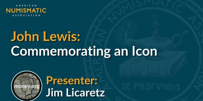 American Numismatic Association: National CoinWeek Presentation: John Lewis: Commemorating an Icon by Jim Licaretz.