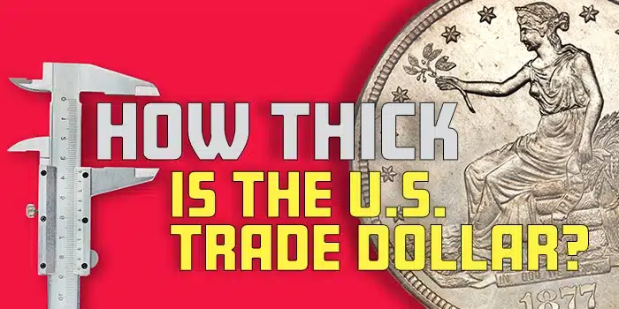 How Thick is the U.S. Trade Dollar?