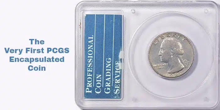 First PCGS Encapsulated Coin.