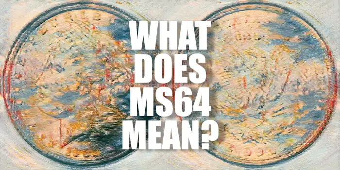 What does MS64 Mean? Image: CoinWeek.