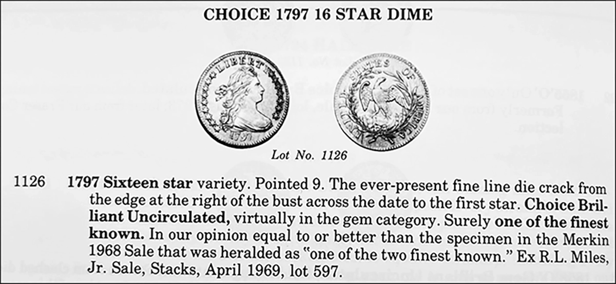 The R.L. Miles, Jr. 1797 Draped Bust dime appeared as lot 1126 in Stack's section of Auction '80, where it was described as "Choice Brilliant Uncirculated" and "one of the finest known".