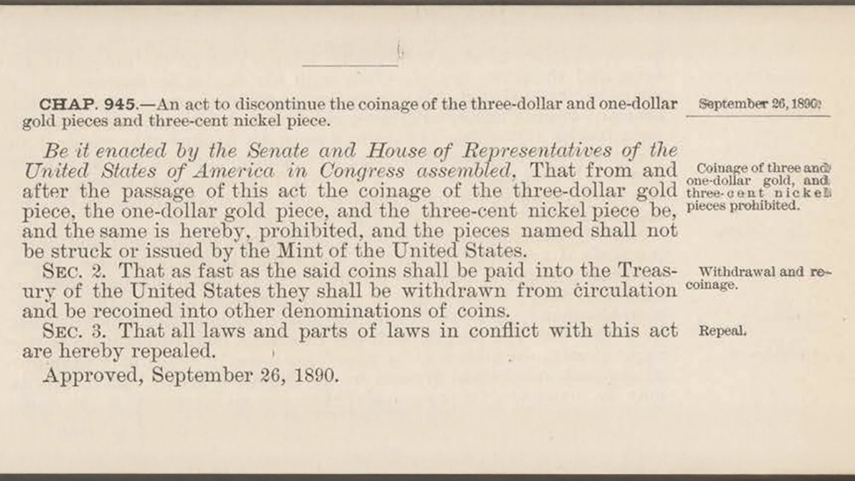 This is an image of legislation passed on September 26, 1890, which eliminated the three-cent nickel, gold dollar, and three-dollar gold coin.