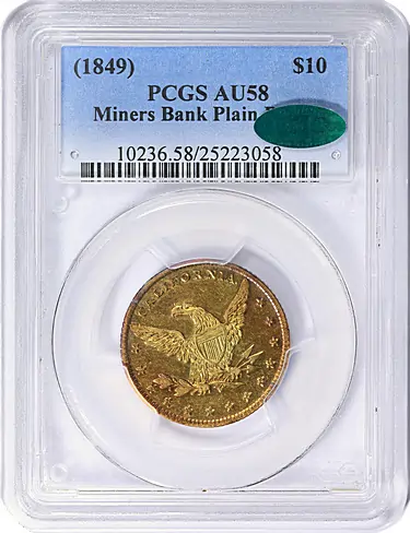 (1849) California Gold $10 Ten Dollar Miner's Bank Plain Border PCGS AU-58 (CAC Green) (Toned)