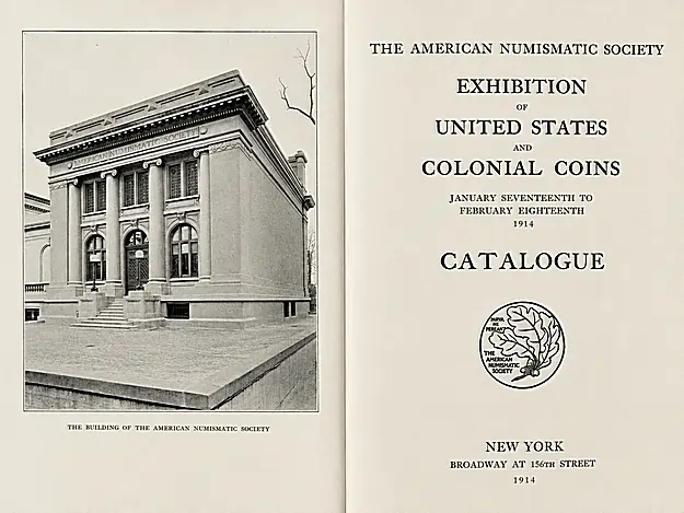 The American Numismatic Society Exhibition of United States and Colonial Coins Catalogue 1914